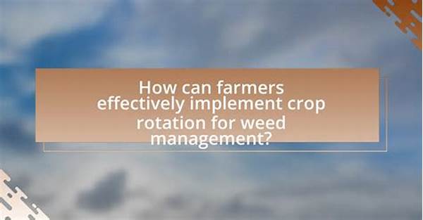 Weed Management Using Crop Rotation