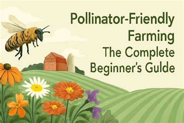 Creating Pollinator-friendly Farming Environments